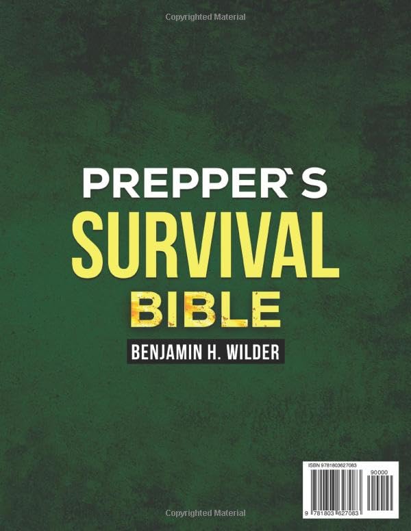 The Prepper’s Survival Bible – Complete Worst-Case Scenario Guide for Self-Sufficiency & Family Safety in Emergencies