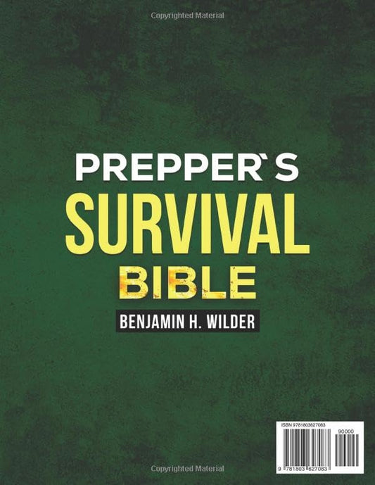 The Prepper’s Survival Bible – Complete Worst-Case Scenario Guide for Self-Sufficiency & Family Safety in Emergencies